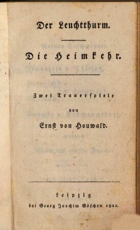 Der Leuchtthurm. Die Heimkehr : Zwei Trauerspiele