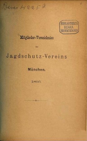 Mitglieder-Verzeichniß des Jagdschutz-Vereins München. 1895