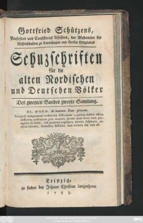 Bd. 2, Sammlung 2: Gottfried Schützens, Professors und Consistorial Assessors, der Königl. Dänischen Societät ... Schuzschriften für die alten Nordischen und Deutschen Völker