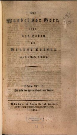 Der Wandel vor Gott, oder das Leben des Bruder Lorenz vor der Auferstehung