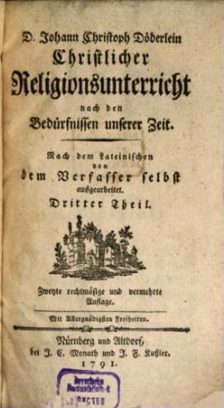 D. Johann Christoph Döderlein Christlicher Religionsunterricht nach den Bedürfnissen unserer Zeit, 3