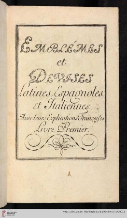 Emblèmes et Devises latines, espagnoles et italiennes. Avec leurs explications francoise. Livre Premier