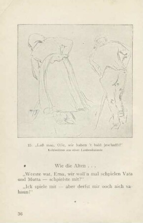 15. "Laß man, Olle, wir haben 't bald jeschafft!"