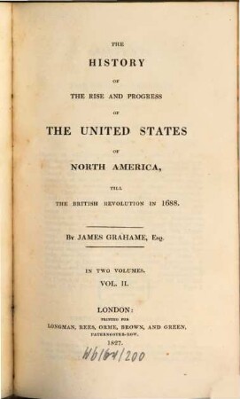 The history of the rise and progress of the United States of North America till the british revolution in 1688 : in Two Volumes. 2