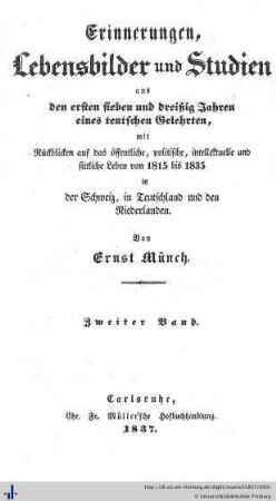 Band 2: Erinnerungen, Lebensbilder und Studien aus den ersten sieben und dreißig Jahren eines teutschen Gelehrten: mit Rückblicken auf das öffentliche, politische, intellektuelle und sittliche Leben von 1815 bis 1835 in der Schweiz, in Teutschland und den Niederlanden