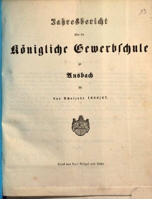 Jahresbericht über die Königliche Gewerbschule zu Ansbach : für das Schuljahr ... 1866/67