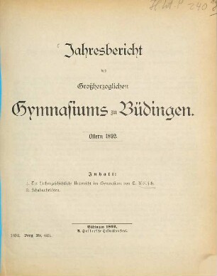 Jahresbericht des Großherzoglichen Gymnasiums zu Büdingen : Ostern .... 1891/92