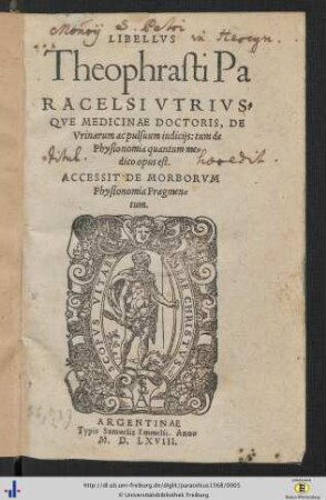 Libellvs Theophrasti Paracelsi De vrinarum ac pulsuum iudicijs : tum de Physionomia quantum medico opus est