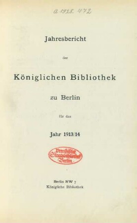 1913/1914: Jahresbericht der Königlichen Bibliothek zu Berlin / Königliche Bibliothek zu Berlin