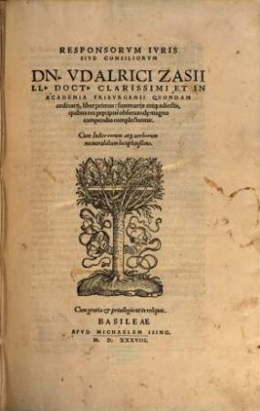Responsorvm Ivris Sive Consiliorvm Dn. Vdalrici Zasii LL. Doct. Clarissimi Et In Academia Fribvrgensi Qvondam ordinarij, liber ..., 1