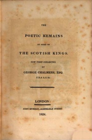 The poetic remains of some of the Scotish Kings ...