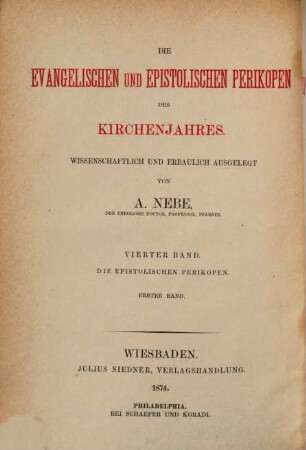 Die evangelischen und epistolischen Perikopen des Kirchenjahres : wissenschaftlich und erbaulich ausgelegt, 4 : Die epistolischen Perikopen ; Bd. 1. Einleitung und Auslegung der Episteln des Weihnachtskreises