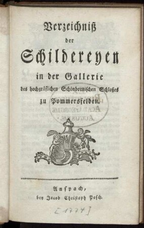 Verzeichniß der Schildereyen in der Gallerie des hochgräflichen Schönbornischen Schloßes zu Pommersfelden