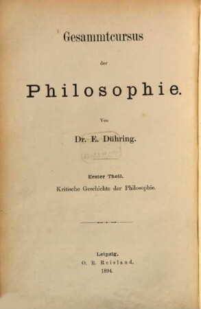 Gesammtcursus der Philosophie. 1, Kritische Geschichte der Philosophie von ihren Anfängen bis zur Gegenwart