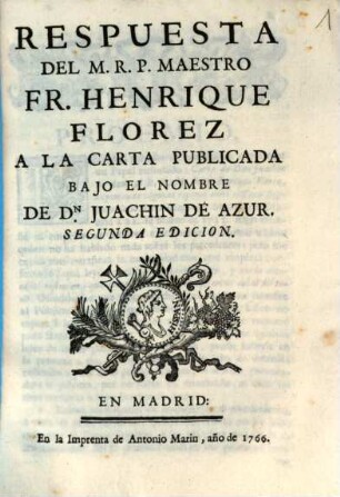 Respuesta Del M. R. P. Maestro Fr. Henrique Florez A La Carta Publicada Bajo El Nombre De Dn. Juachin De Azur