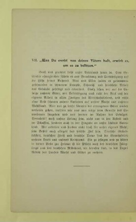 VII. ,,Was Du ererbt von deinen Vätern hast, erwirb es, um es zu besitzen."