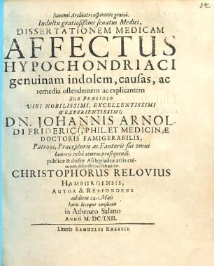 Dissertationem Medicam Affectus Hypochondriaci genuinam indolem, causa, ac remedia ostendentem ac explicantem