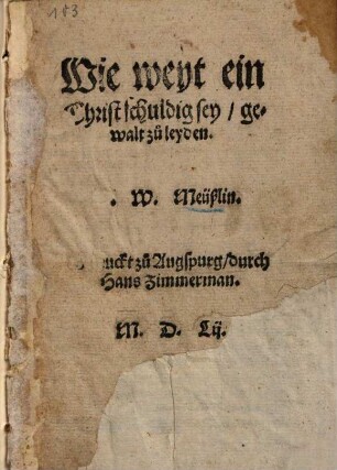 Wie weyt ein Christ schuldig sey, gewalt zu leyden