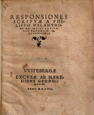 Responsiones Scriptae A Philippo Melanthone Ad Impios Articvlos Bavaricae Inqvisitionis