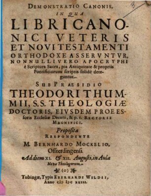 Demonstratio Canonis : In Qua Libri Canonici Veteris Et Novi Testamenti Orthodoxe asservntvr, Nonnulli Vero Apocryphi è Scriptura Sacra, pia Antiquitate & propriis Pontificiorum scriptis solidè deteguntur