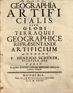 Atlas novus exhibiens orbem terraqueum per naturae opera ... : hoc est Geographia universa in septem partes contracta ..., 5. Geographia artificialis : sive globi terraquei geographice repraesentandi artificium ...