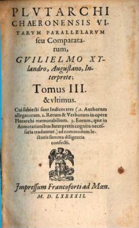 Plutarchi Chaeronensis Vitae parallelae seu comparatae, 3 : Cui subiecti sunt Indices tres ... ad commodum lectoris summa diligentia confecti
