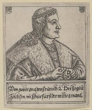 Bildnis des Friderich 2. Herzog zu Sachsen