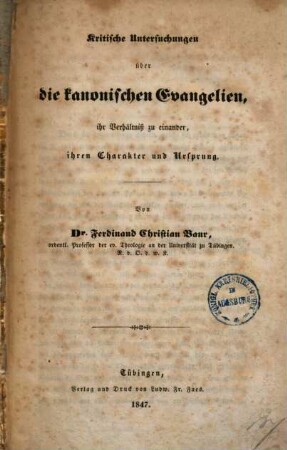 Kritische Untersuchungen über die kanonischen Evangelien, ihr Verhältniß zu einander, ihren Charakter und Ursprung