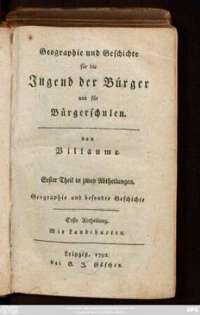Theil 1: Geographie und besondre Geschichte : Erste Abtheilung ; Mit Landcharten