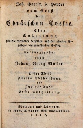 Vom Geist der Ebräischen Poesie : eine Anleitung für die Liebhaber derselben und der ältesten Geschichte des menschlichen Geistes. 1,2/2,1