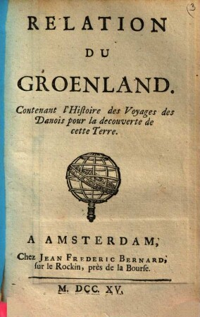 Relation Du Groenland : Contenant l'Histoire des Voyages des Danois pour la decouverte de cette Terre
