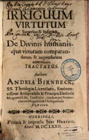 Irriguum Virtutum Superius & Inferius, Sive De Divinis humanisque virtutum comparandarum & augendarum adminiculis Tractatus
