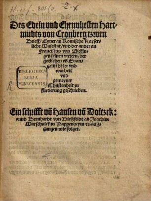 Des Edeln vnd Ehrnvhesten Hartmudts von Cronberg tzwen Brieff, Eyner an Romische Kayserliche Maiestat, vnd der ander an Franciscus von Sickingen seinen vettern, der gotlichen vn[d] Euangelische[n] ler vnd warheit vnd gemeyner Christenheit zu furderung geschrieben