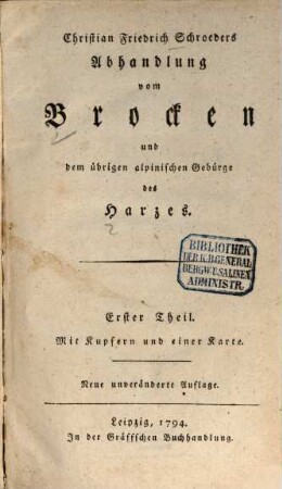 Christian Friedrich Schroeders Abhandlung vom Brocken und dem übrigen alpinischen Gebürge des Harzes. 1