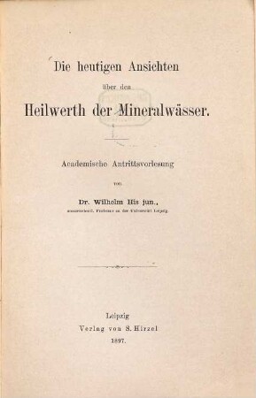Die heutigen Ansichten über den Heilwerth der Mineralwässer : Academische Antrittsvorlesung