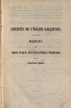 Manuel du droit public ecclésiastique français : Libertés de l'église gallicane