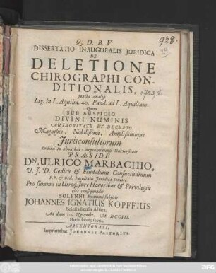 Dissertatio Inauguralis Juridica De Deletione Chirographi Conditionalis : juncta Analysi Leg. In L. Aquilia. 40. Pand. ad L. Aquiliam