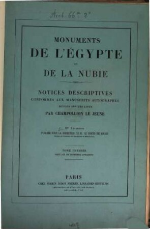 Monuments de l'Egypte et de la Nubie : d'après les dessins exécutés sur les lieux sous la direction de Champollion et les descriptions autographes qu'il en a rédigées, [2,5/8]. Notices descriptives conformes aux manuscrits autographes rédigés sur les lieux