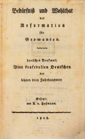 Bedürfniß und Wohlthat der Reformation für Germanien