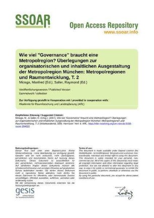 Wie viel "Governance" braucht eine Metropolregion? Überlegungen zur organisatorischen und inhaltlichen Ausgestaltung der Metropolregion München: Metropolregionen und Raumentwicklung, T. 2