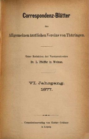 Korrespondenz-Blätter des Allgemeinen Ärztlichen Vereins von Thüringen. 6. 1877
