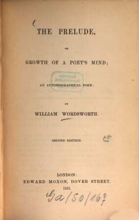 The Prelude, or growth of a poet's mind; an autobiographical poem : By William Wordsworth