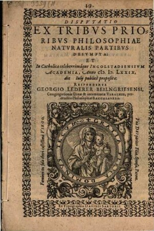 Disputatio ex tribus prioribus philosophiae naturalis partibus desumpta