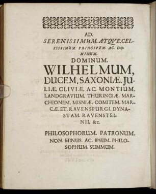 Ad Serenissimum Atque Celsissimum Principi Ac Dominum Dominum Wilhelmum, Ducem. Saxoniӕ. [...]