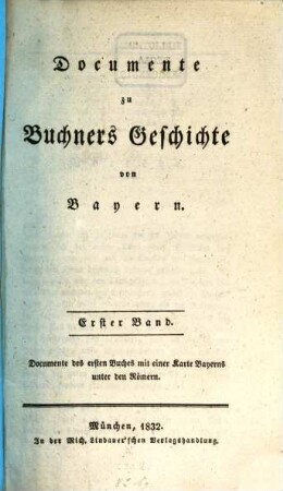 Documente zu Buchners Geschichte von Bayern, 1. Documente des ersten Buches mit einer Karte Bayerns unter den Römern