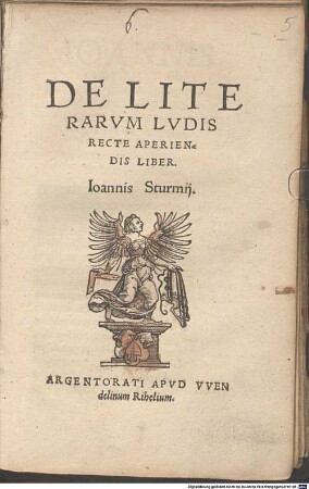 De Literarvm Lvdis Recte Aperiendis Liber. Ioannis Sturmij