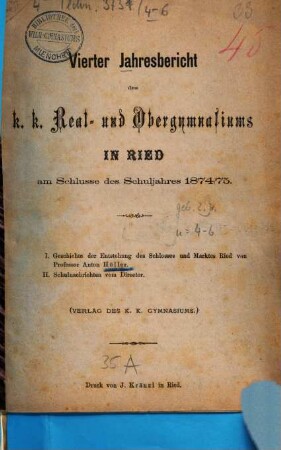Jahres-Bericht des K.K. Real- und Obergymnasiums in Ried : am Schlusse des Schuljahres .... 4. 1874/75