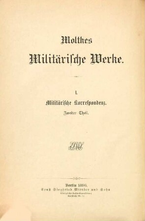 Moltkes militärische Werke, 1. Militärische Korrespondenz
