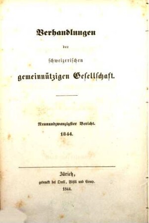 Verhandlungen der Schweizerischen Gemeinnützigen Gesellschaft. 29, 29. 1844