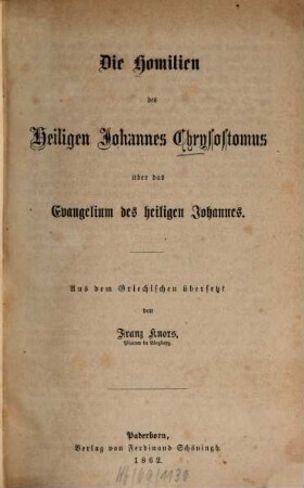 Die Homilien des heiligen Johannes Chrysostomus über das Evangelium des heiligen Johannes